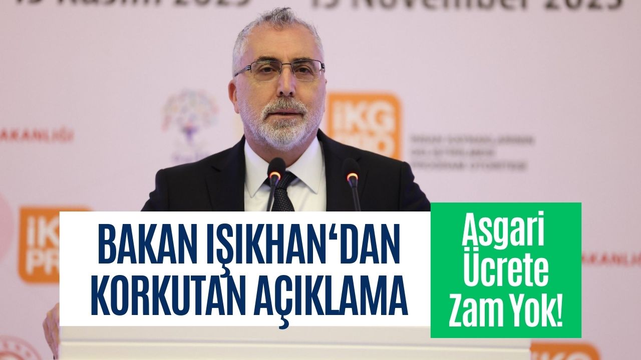Bakan Işıkhan Asgari Ücrete Zam Bekleyenlere Kötü Haberi Verdi!
