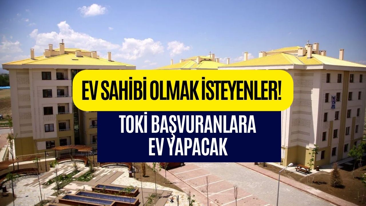Bakan Özhaseki Duyurdu! Başvuran Vatandaşlar TOKİ Güvencesiyle Ev Yaptırabilecek!