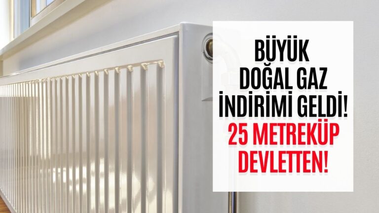 Doğal Gaz Müjdesi Geldi! Tüm Vatandaşlara Her Ay 25 Metreküp Bedava