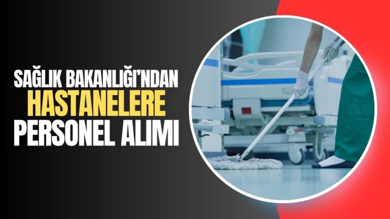 Sağlık Bakanlığı’ndan Hastanelere En Az İlköğretim Mezunu İşçi ve Personel Alımı
