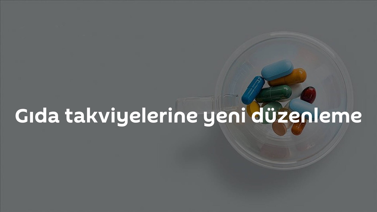 Yeni Düzenleme Takviye Edici Gıda Piyasasını Şekillendiriyor